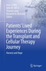 Image for Patients&#39; lived experiences during the transplant and cellular therapy journey  : harvest and hope