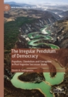 Image for The irregular pendulum of democracy  : populism, clientelism and corruption in post-Yugoslav successor states