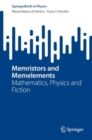 Image for Memristors and memelements  : mathematics, physics and fiction