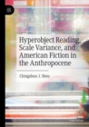 Image for Hyperobject Reading, Scale Variance, and American Fiction in the Anthropocene