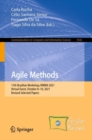 Image for Agile Methods: 11th Brazilian Workshop, WBMA 2021, Virtual Event, October 8-10, 2021, Revised Selected Papers : 1642