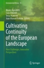 Image for Cultivating continuity of the European landscape  : new challenges, innovative perspectives