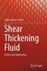 Image for Shear Thickening Fluid : Theory and Applications