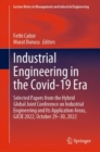 Image for Industrial engineering in the COVID-19 era  : selected papers from the hybrid Global Joint Conference on Industrial Engineering and Its Application Areas, GJCIE 2022, October 29-30, 2022