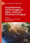Image for Social Movements and the Struggles for Rights, Justice and Democracy in Paraguay