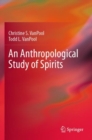 Image for An Anthropological Study of Spirits
