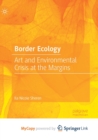 Image for Border Ecology : Art and Environmental Crisis at the Margins
