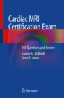 Image for Cardiac MRI certification exam  : 150 questions and review
