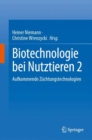 Image for Biotechnologie bei Nutztieren 2 : Aufkommende Zuchtungstechnologien