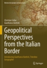 Image for Geopolitical Perspectives from the Italian Border : Introducing Gianfranco Battisti, Triestino Geographer