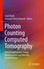 Image for Photon counting computed tomography  : clinical applications, image reconstruction and material discrimination