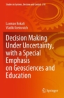 Image for Decision making under uncertainty, with a special emphasis on geosciences and education