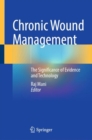 Image for Chronic Wound Management: The Significance of Evidence and Technology