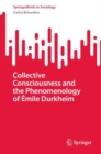 Image for Collective Consciousness and the Phenomenology of Emile Durkheim