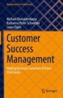 Image for Customer Success Management: Helping Business Customers Achieve Their Goals