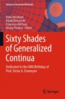Image for Sixty shades of generalized continua  : dedicated to the 60th birthday of Prof. Victor A. Eremeyev