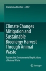 Image for Climate changes mitigation and sustainable bioenergy harvest through animal waste  : sustainable environmental implications of animal waste
