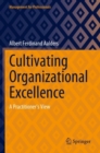 Image for Cultivating Organizational Excellence : A Practitioner’s View