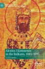 Image for Alexios I Komnenos in the Balkans, 1081–1095