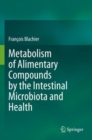Image for Metabolism of Alimentary Compounds by the Intestinal Microbiota and Health