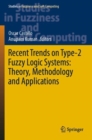 Image for Recent Trends on Type-2 Fuzzy Logic Systems: Theory, Methodology and Applications