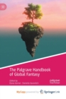 Image for The Palgrave Handbook of Global Fantasy