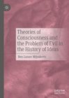 Image for Theories of consciousness and the problem of evil in the history of ideas