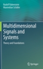Image for Multidimensional signals and systems  : theory and foundations