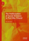 Image for The Politicization of Social Divisions in Post-War Poland