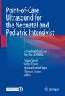 Image for Point-of-Care Ultrasound for the Neonatal and Pediatric Intensivist