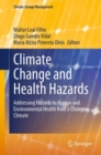 Image for Climate change and health hazards  : addressing hazards to human and environmental health from a changing climate