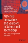 Image for Materials Innovations and Solutions in Science and Technology: With a Focus on Tropical Plant Biomaterials : 173