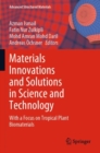 Image for Materials innovations and solutions in science and technology  : with a focus on tropical plant biomaterials