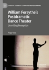 Image for William Forsythe&#39;s postdramatic dance theater: unsettling perception