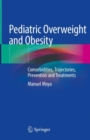 Image for Pediatric overweight and obesity  : comorbidities, trajectories, prevention and treatments