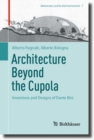 Image for Architecture Beyond the Cupola : Inventions and Designs of Dante Bini