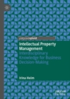 Image for Intellectual Property Management: An Interdisciplinary Knowledge for Business Decisions