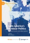 Image for Latin America&#39;s Pendular Politics