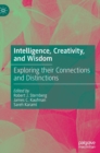 Image for Intelligence, creativity, and wisdom  : exploring their connections and distinctions