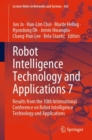 Image for Robot Intelligence Technology and Applications 7: Results from the 10th International Conference on Robot Intelligence Technology and Applications