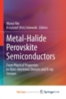 Image for Metal-Halide Perovskite Semiconductors : From Physical Properties to Opto-electronic Devices and X-ray Sensors