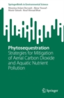 Image for Phytosequestration  : strategies for mitigation of aerial carbon dioxide and aquatic nutrient pollution