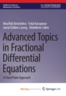 Image for Advanced Topics in Fractional Differential Equations : A Fixed Point Approach