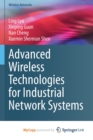 Image for Advanced Wireless Technologies for Industrial Network Systems