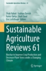 Image for Sustainable Agriculture Reviews 61: Biochar to Improve Crop Production and Decrease Plant Stress Under a Changing Climate