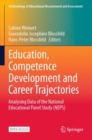 Image for Education, Competence Development and Career Trajectories : Analysing Data of the National Educational Panel Study (NEPS)
