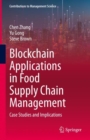 Image for Blockchain applications in food supply chain management  : case studies and implications