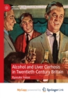 Image for Alcohol and Liver Cirrhosis in Twentieth-Century Britain