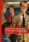 Image for Alcohol and Liver Cirrhosis in Twentieth-Century Britain