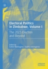 Image for Electoral politics in ZimbabweVolume 1,: The 2023 election and beyond